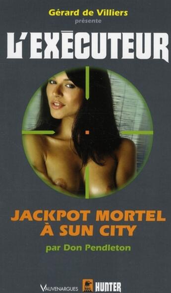 Couverture du livre « L'exécuteur Tome 251 ; jackpot mortel à Sun City » de Don Pendleton aux éditions Vauvenargues