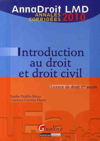 Couverture du livre « Annadroit 2010 ; introduction au droit et droit civil » de Druffin-Bricca/Henry aux éditions Gualino