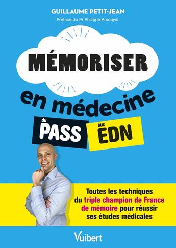 Couverture du livre « Mémoriser en médecine du pass aux EDN : toutes les techniques du triple champion de France de mémoire pour réussir ses études » de Guillaume Petit-Jean aux éditions Vuibert