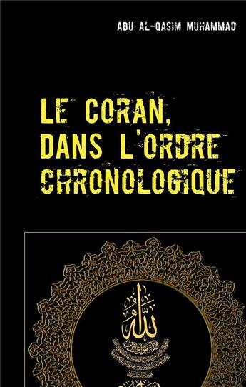 Couverture du livre « Le Coran ; dans l'ordre chronologique de la révélation » de Abu Al-Qasim Muhammad aux éditions Books On Demand