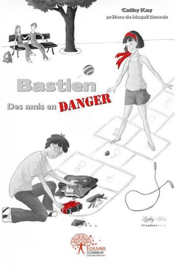 Couverture du livre « Bastien - des amis en danger » de Cathy Kay aux éditions Edilivre