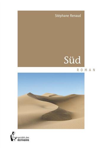 Couverture du livre « Süd » de Stephane Renaud aux éditions Societe Des Ecrivains