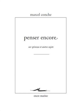 Couverture du livre « Penser encore » de Marcel Conche aux éditions Encre Marine