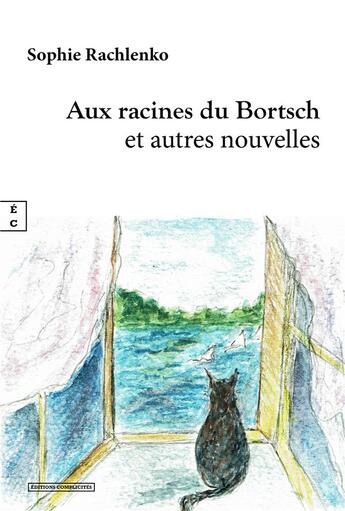 Couverture du livre « Aux racines du Bortsch : Et autres nouvelles » de Sophie Rachlenko aux éditions Complicites