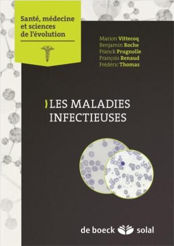 Couverture du livre « Les maladies infectieuses » de Frédéric Thomas et Francois Renaud et Marion Vittecoq et Benjamin Roche et Franck Prugnolle aux éditions Solal