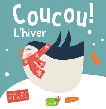 Couverture du livre « COUCOU, C'EST QUI ? ; l'hiver » de Idees Book Creations aux éditions 1 2 3 Soleil