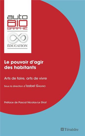 Couverture du livre « Le pouvoir d'agir des habitants ; arts de faire, arts de vivre » de Izabel Galvao aux éditions Teraedre