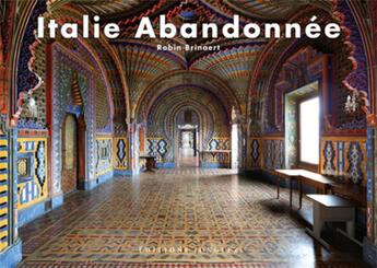 Couverture du livre « Italie abandonnée » de Robin Brinaert aux éditions Jonglez