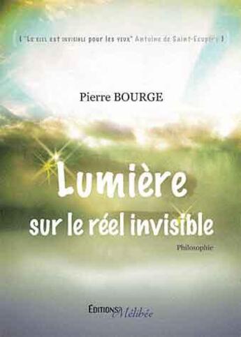 Couverture du livre « Lumiere sur le reel invisible » de Bourge aux éditions Melibee