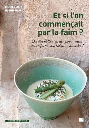 Couverture du livre « Et si l'on commençait par la faim ? » de Richard Louis et Hugues Marrec aux éditions Campanile