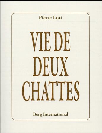 Couverture du livre « Vies de deux chattes » de Pierre Loti aux éditions Berg International