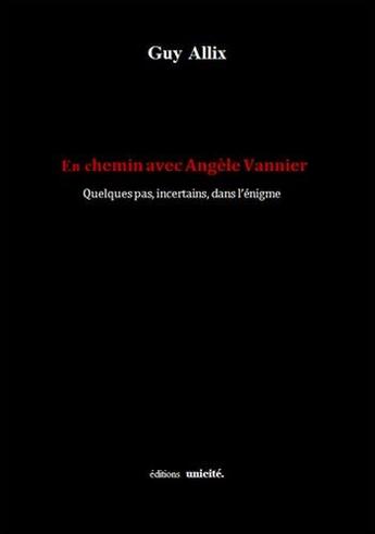 Couverture du livre « En chemin avec Angèle Vannier » de Guy Allix aux éditions Unicite