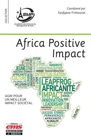 Couverture du livre « Africa positive impact : agir pour un meilleur impact sociétal » de Soufyane Frimousse et Collectif aux éditions Ems