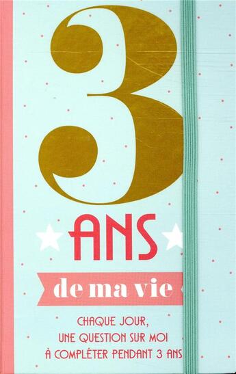 Couverture du livre « 3 ans de ma vie » de  aux éditions Editions 365