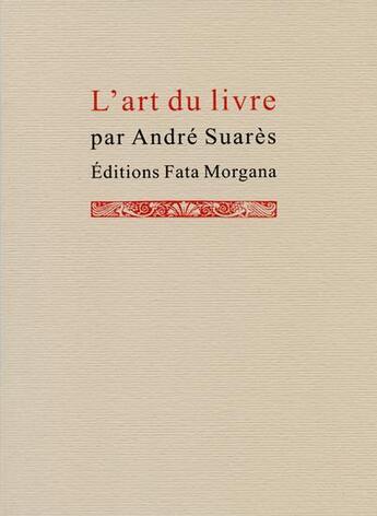 Couverture du livre « L'art du livre » de André Suarès aux éditions Fata Morgana