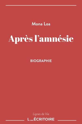 Couverture du livre « Après L'Amnésie » de Mona Loa aux éditions L'ecritoire