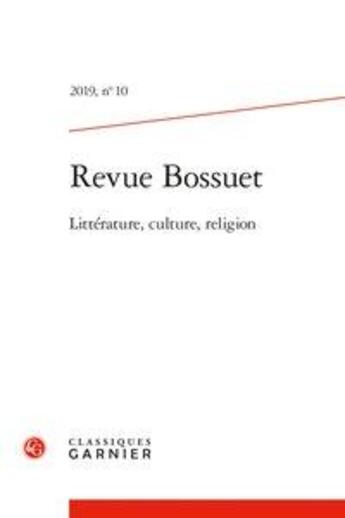 Couverture du livre « Revue bossuet 2019 litterature, culture, religion, n 10 - varia » de  aux éditions Classiques Garnier