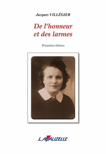 Couverture du livre « De l'honneur et des larmes » de Jacques Villegier aux éditions Lavauzelle