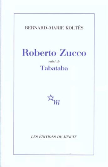 Couverture du livre « Roberto zucco suivi de tabataba - coco » de Bernard-Marie Koltes aux éditions Minuit