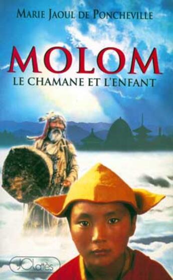 Couverture du livre « Molom - le chamane et l'enfant » de Jaoul De Poncheville aux éditions Lattes