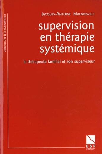 Couverture du livre « Supervision en therapie systemique » de Malarewicz J-A. aux éditions Esf