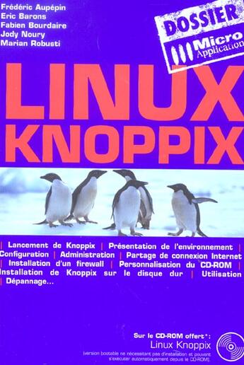 Couverture du livre « Dossier Linux Knoppix » de Eric Baron et Frederic Aubepin et Fabien Bourdaire et Jody Noury et Marian Robusti aux éditions Micro Application