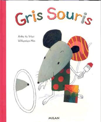 Couverture du livre « Gris souris » de Anke De Vries et Min Willemien aux éditions Milan