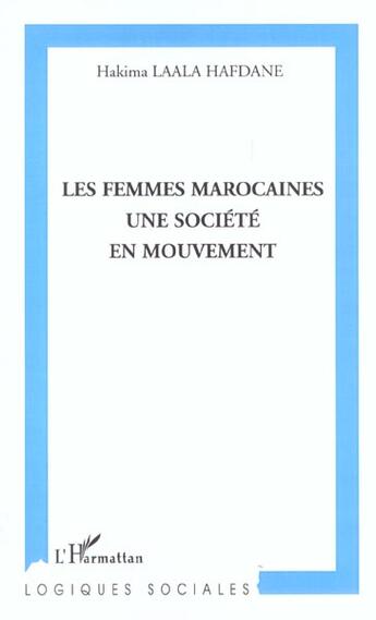 Couverture du livre « Les femmes marocaines, une socieété en mouvement » de Hakima Laala-Hafdane aux éditions L'harmattan