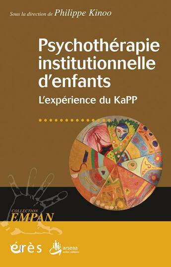 Couverture du livre « Psychothérapie institutionnelle d'enfants ; l'expérience du KaPP » de Philippe Kinoo aux éditions Eres