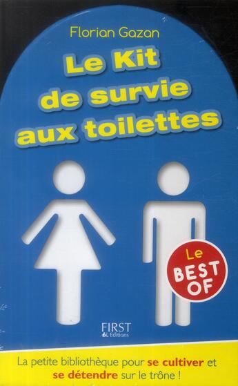 Couverture du livre « Kit de survie aux toilettes - le best-of » de Florian Gazan aux éditions First