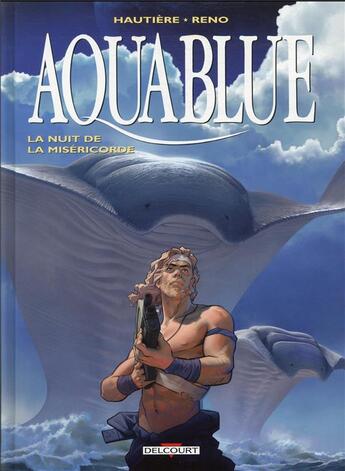 Couverture du livre « Aquablue Tome 17 : la nuit de la miséricorde » de Regis Hautiere et Reno aux éditions Delcourt