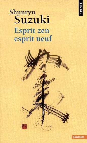 Couverture du livre « Esprit zen, esprit neuf » de Shunryu Suzuki aux éditions Points