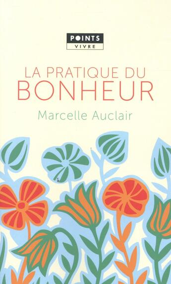 Couverture du livre « La pratique du bonheur » de Marcelle Auclair aux éditions Points