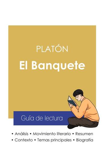 Couverture du livre « Guia de lectura el banquete de Platon (analisis literario de referencia y resumen completo) » de Platon aux éditions Paideia Educacion