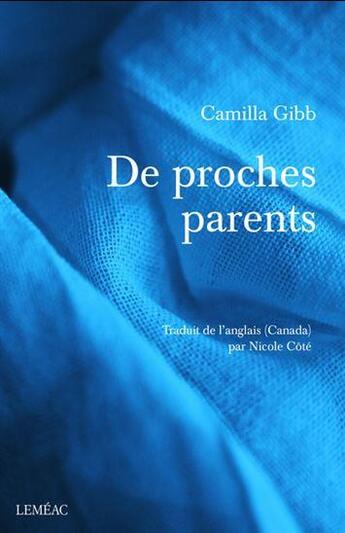 Couverture du livre « De proches parents » de Camilla Gibb aux éditions Lemeac