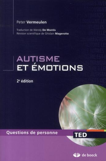 Couverture du livre « Autisme et émotions (2e édition) » de Peter Vermeulen aux éditions De Boeck Superieur