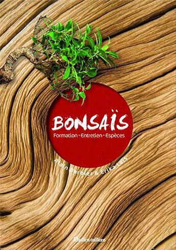 Couverture du livre « Bonsaï ; taille, entretien, variétés » de Alain Barbier et Erika Lais aux éditions Rustica