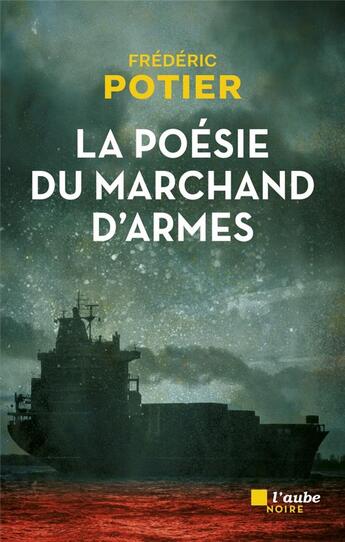 Couverture du livre « La poésie du marchand d'armes » de Frederic Potier aux éditions Editions De L'aube