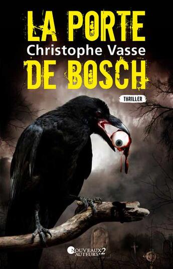 Couverture du livre « La porte de Bosch » de Christophe Vasse aux éditions Les Nouveaux Auteurs