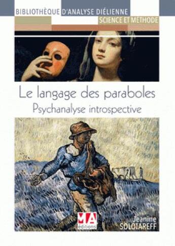 Couverture du livre « Psychanalyse introspective : le langage des paraboles » de Jeanine Solotareff aux éditions Ma