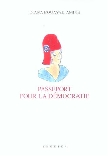 Couverture du livre « Passeport pour la démocratie » de Diana Bouayad-Amine aux éditions Seguier