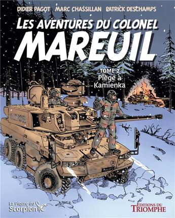 Couverture du livre « Les aventures du Colonel Mareuil Tome 2 : Piège à Kamienka, la piqure du scorpion » de Didier Pagot et Patrick Deschamps et Marc Chassillan aux éditions Triomphe