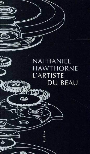 Couverture du livre « L'artiste du beau » de Nathaniel Hawthorne aux éditions Allia