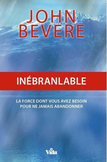 Couverture du livre « Inébranlable » de Johanne Bevere aux éditions Vida