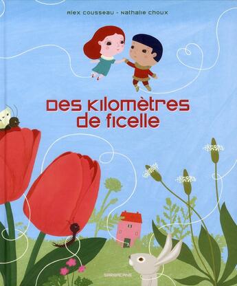 Couverture du livre « Des kilomètres de ficelle » de Alex Cousseau et Nathalie Choux aux éditions Sarbacane