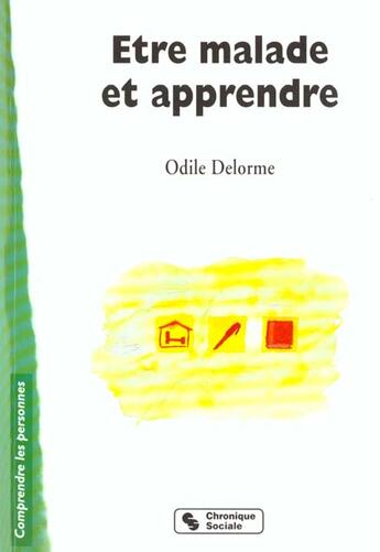 Couverture du livre « Etre malade et apprendre » de Delorme O aux éditions Chronique Sociale