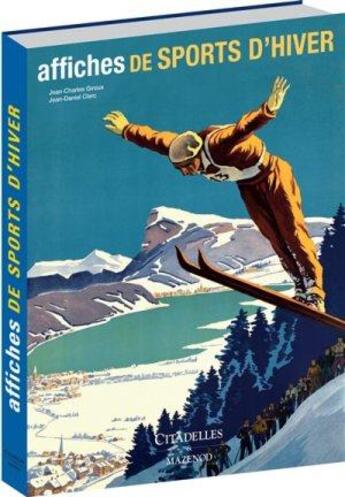 Couverture du livre « Affiches de sports d'hiver » de Jean-Daniel Clerc et Jean-Charles Giroux aux éditions Citadelles & Mazenod