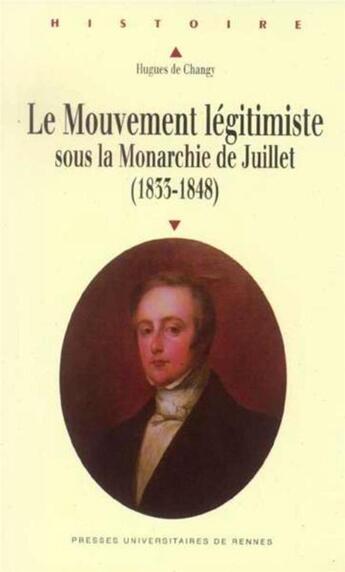 Couverture du livre « MOUVEMENT LEGITIMISTE SOUS LA MONARCHIE DE JUILLET » de Pur aux éditions Pu De Rennes