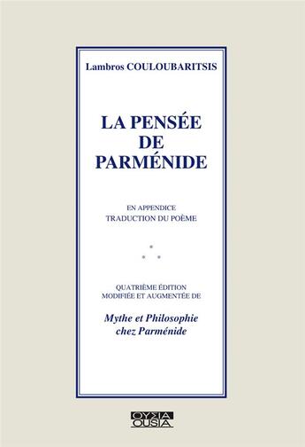 Couverture du livre « La pensée de Parménide (4e édition) » de Lambros Couloubaritsis aux éditions Ousia