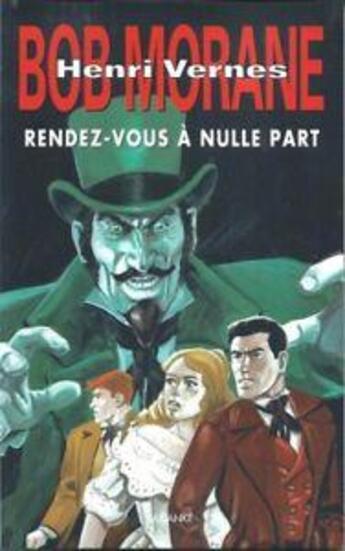 Couverture du livre « Bob Morane ; rendez-vous à nulle part » de Henri Vernes aux éditions Ananke